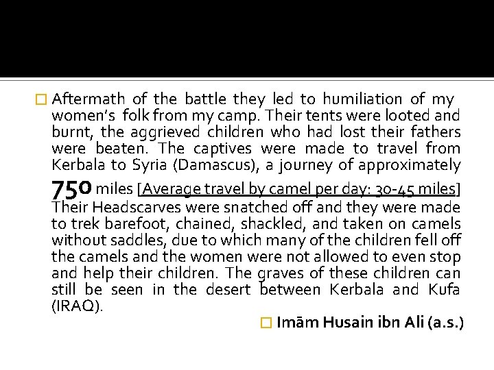 � Aftermath of the battle they led to humiliation of my women’s folk from