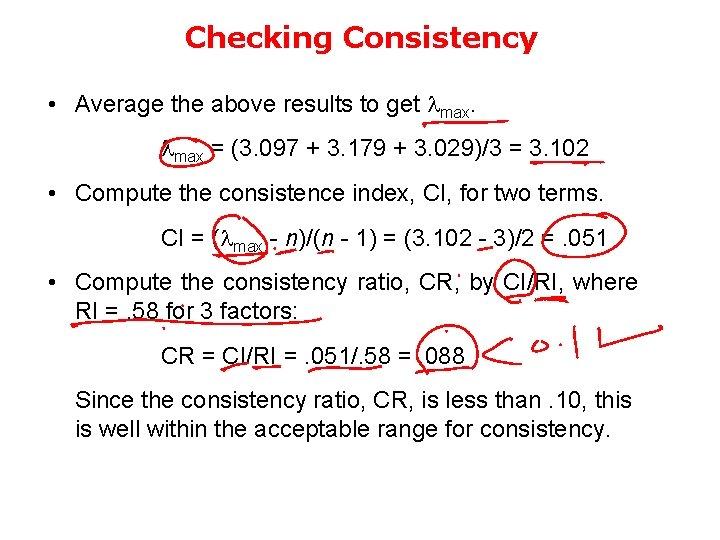 Checking Consistency • Average the above results to get max = (3. 097 +