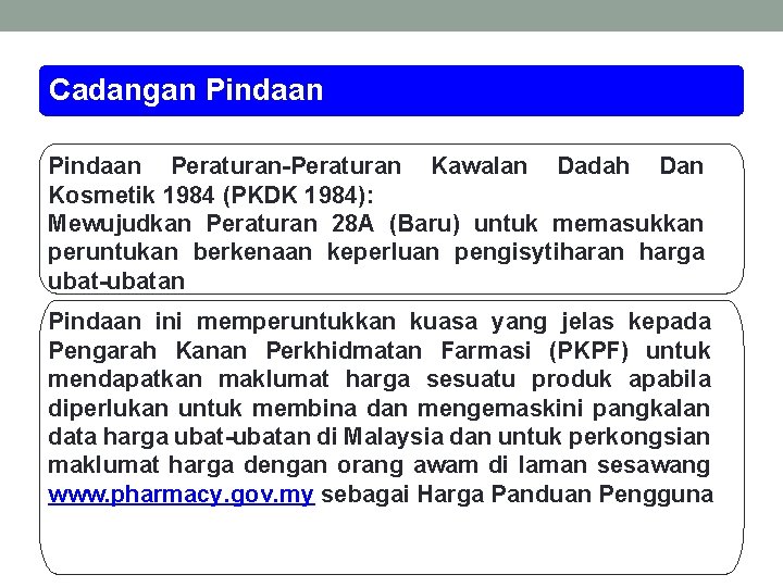 Cadangan Pindaan Peraturan-Peraturan Kawalan Dadah Dan Kosmetik 1984 (PKDK 1984): Mewujudkan Peraturan 28 A