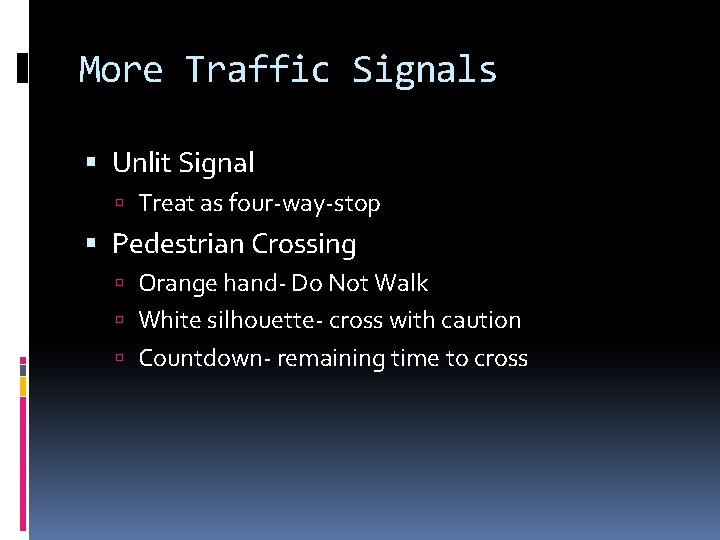 More Traffic Signals Unlit Signal Treat as four-way-stop Pedestrian Crossing Orange hand- Do Not