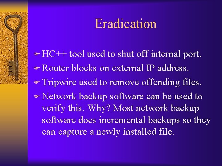 Eradication F HC++ tool used to shut off internal port. F Router blocks on