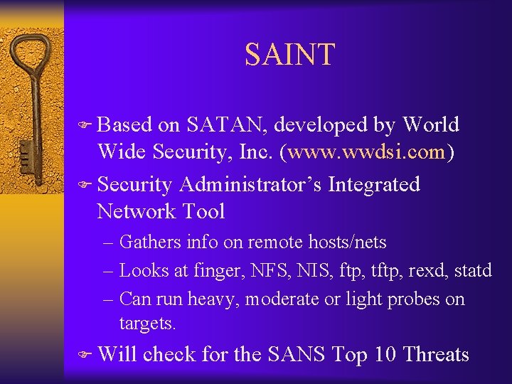 SAINT F Based on SATAN, developed by World Wide Security, Inc. (www. wwdsi. com)