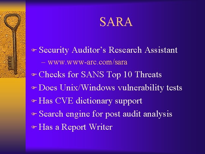 SARA F Security Auditor’s Research Assistant – www-arc. com/sara F Checks for SANS Top