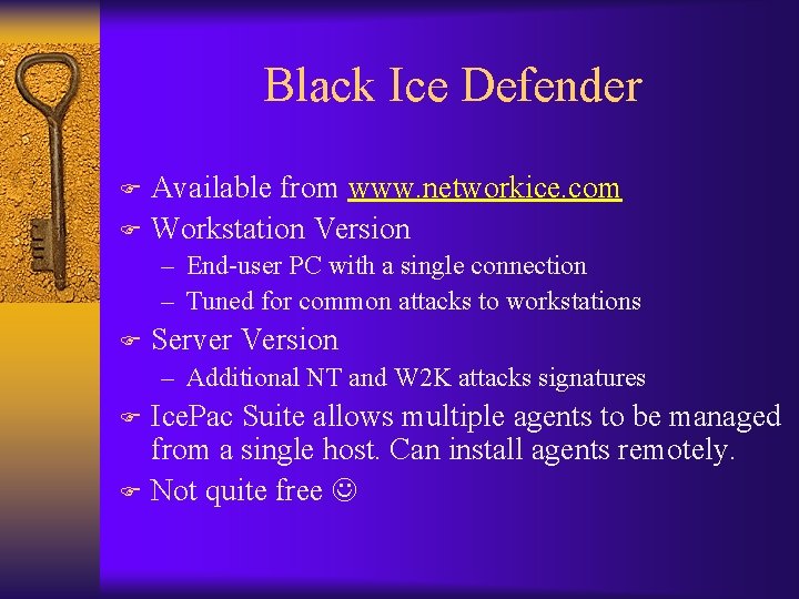 Black Ice Defender Available from www. networkice. com F Workstation Version F – End-user
