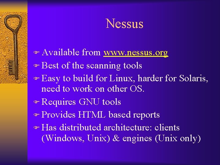 Nessus F Available from www. nessus. org F Best of the scanning tools F