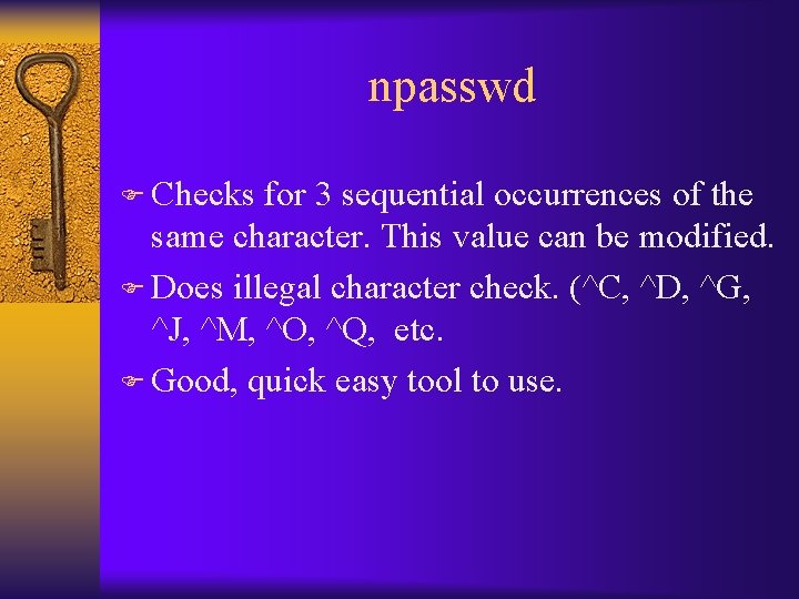 npasswd F Checks for 3 sequential occurrences of the same character. This value can