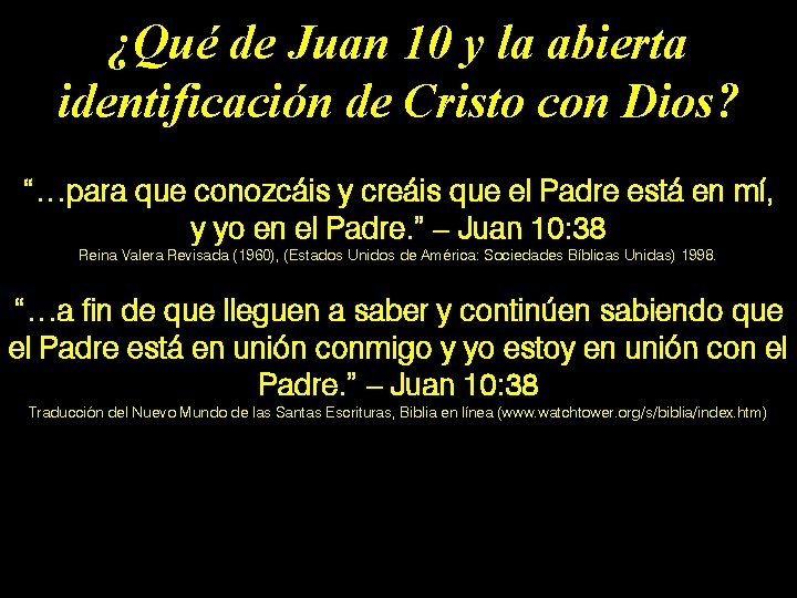 ¿Qué de Juan 10 y la abierta identificación de Cristo con Dios? “…para que