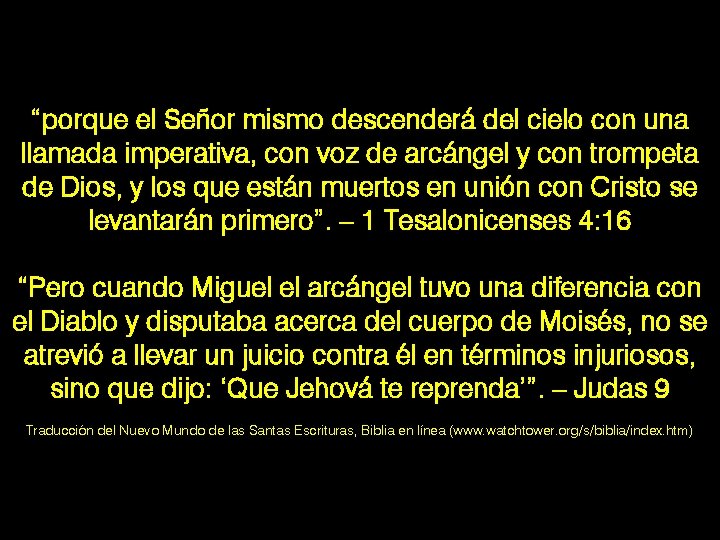 “porque el Señor mismo descenderá del cielo con una llamada imperativa, con voz de