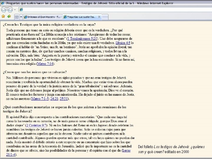 Del folleto Los testigos de Jehová: ¿quiénes son y qué creen? editado en 2000