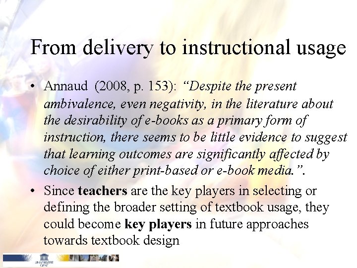 From delivery to instructional usage • Annaud (2008, p. 153): “Despite the present ambivalence, From delivery to instructional usage • Annaud (2008, p. 153): “Despite the present ambivalence,