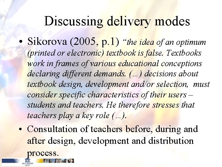 Discussing delivery modes • Sikorova (2005, p. 1) “the idea of an optimum (printed Discussing delivery modes • Sikorova (2005, p. 1) “the idea of an optimum (printed