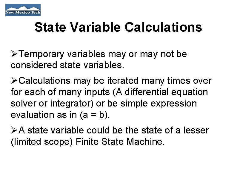 State Variable Calculations Temporary variables may or may not be considered state variables. Calculations