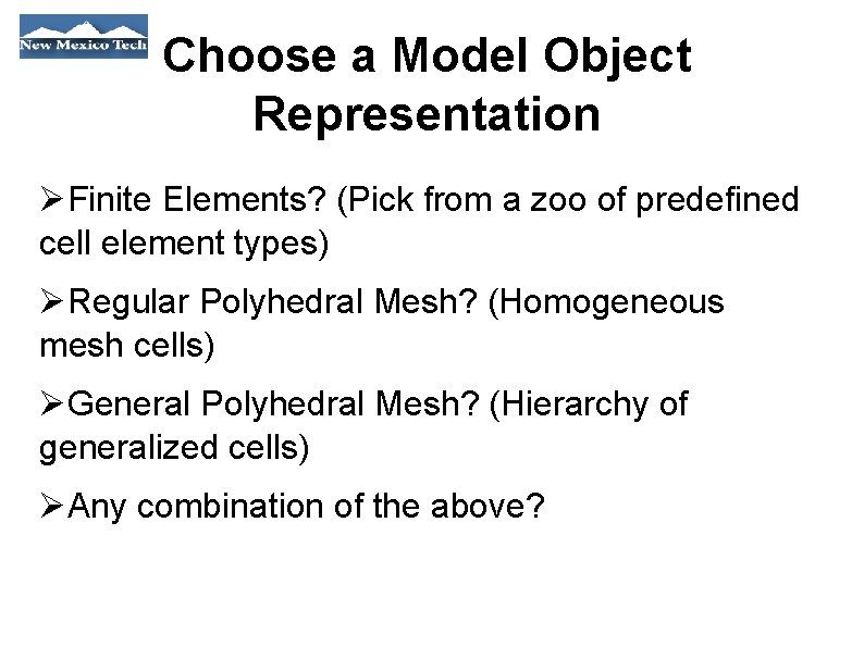 Choose a Model Object Representation Finite Elements? (Pick from a zoo of predefined cell
