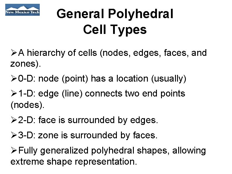 General Polyhedral Cell Types A hierarchy of cells (nodes, edges, faces, and zones). 0