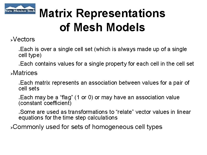 Matrix Representations of Mesh Models Vectors Each is over a single cell set (which