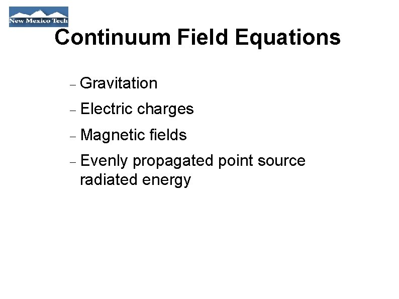 Continuum Field Equations Gravitation Electric charges Magnetic Evenly fields propagated point source radiated energy