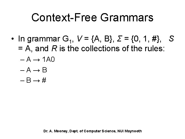 Context-Free Grammars • In grammar G 1, V = {A, B}, Σ = {0,