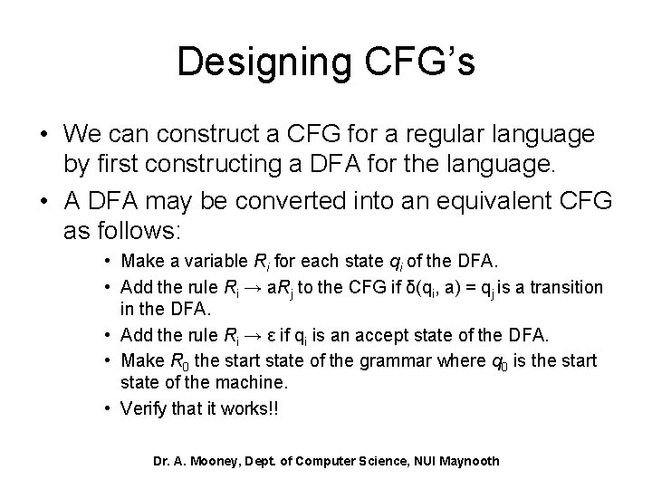 Designing CFG’s • We can construct a CFG for a regular language by first