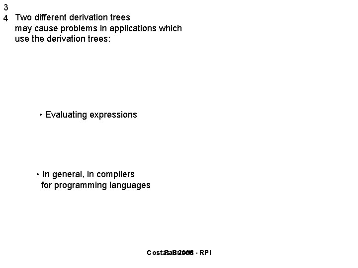 3 4 Two different derivation trees may cause problems in applications which use the