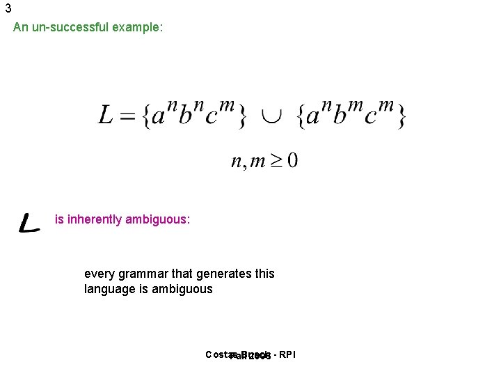 3 An un-successful example: is inherently ambiguous: every grammar that generates this language is