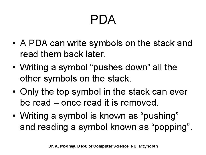 PDA • A PDA can write symbols on the stack and read them back