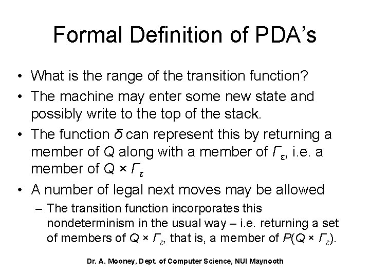 Formal Definition of PDA’s • What is the range of the transition function? •