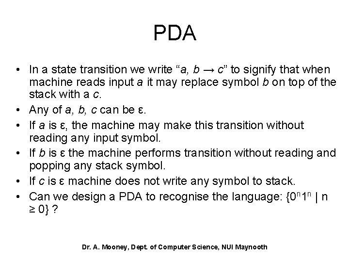 PDA • In a state transition we write “a, b → c” to signify