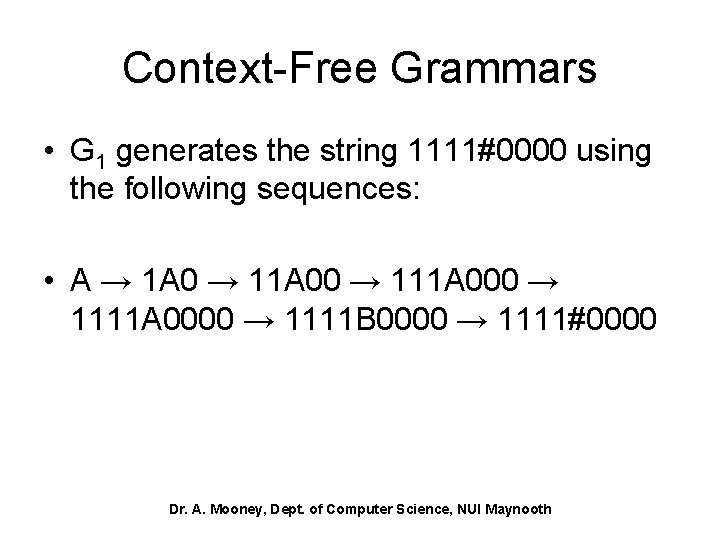 Context-Free Grammars • G 1 generates the string 1111#0000 using the following sequences: •