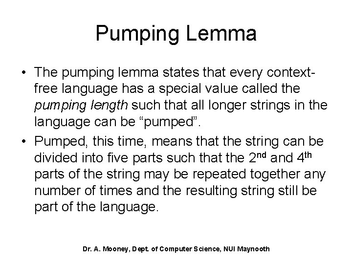 Pumping Lemma • The pumping lemma states that every contextfree language has a special