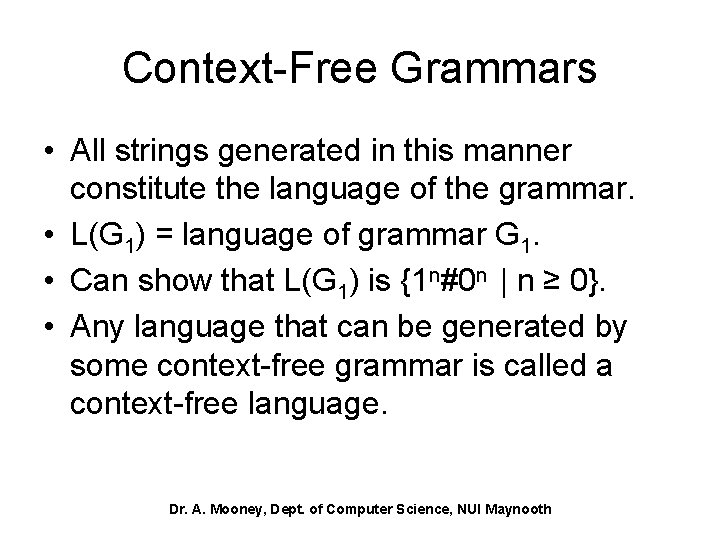 Context-Free Grammars • All strings generated in this manner constitute the language of the