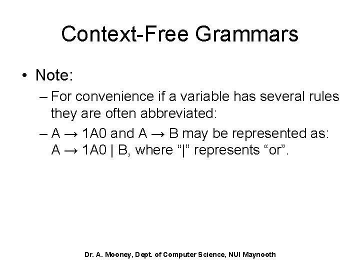 Context-Free Grammars • Note: – For convenience if a variable has several rules they