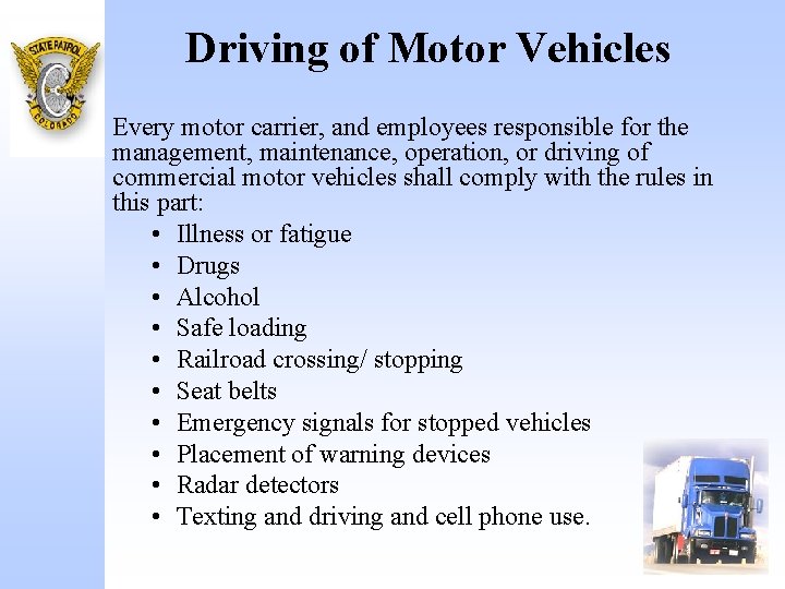 Driving of Motor Vehicles Every motor carrier, and employees responsible for the management, maintenance,
