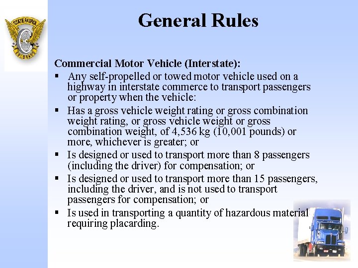 General Rules Commercial Motor Vehicle (Interstate): § Any self-propelled or towed motor vehicle used