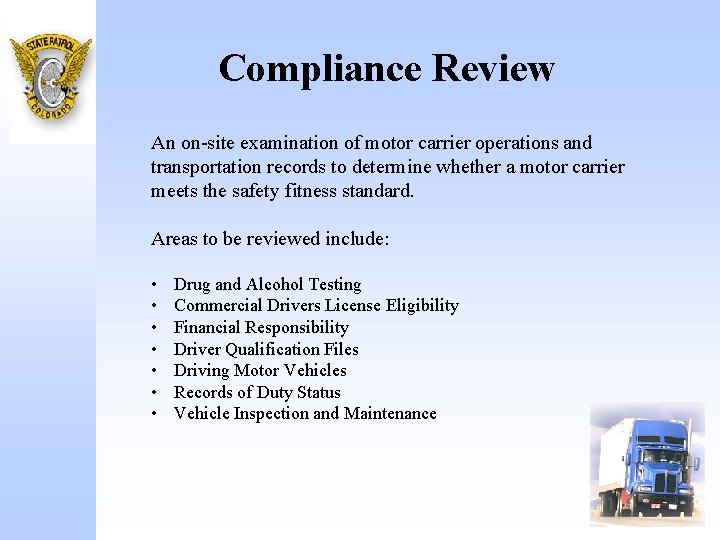 Compliance Review An on-site examination of motor carrier operations and transportation records to determine