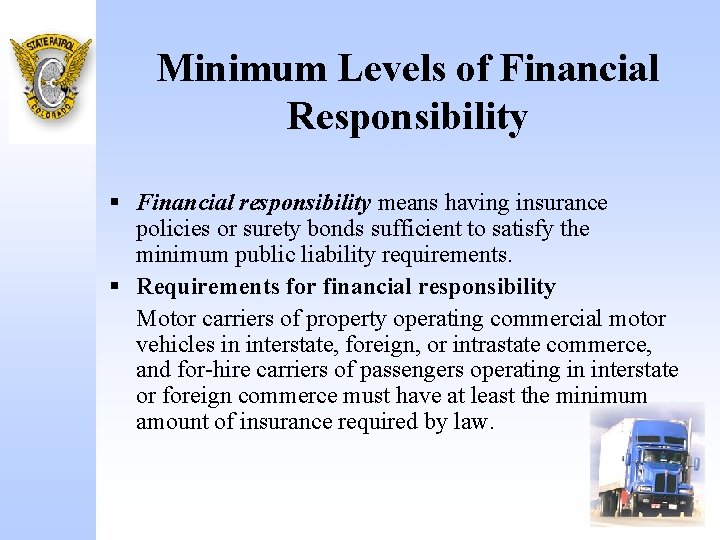 Minimum Levels of Financial Responsibility § Financial responsibility means having insurance policies or surety