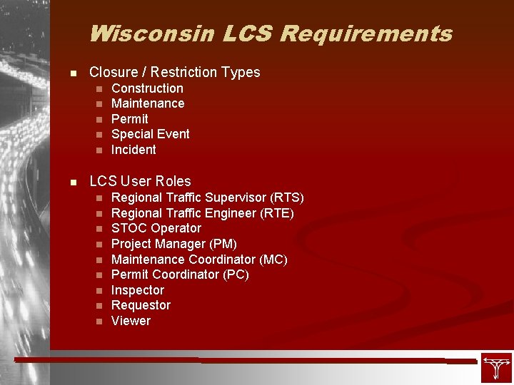 Wisconsin LCS Requirements n Closure / Restriction Types n n n Construction Maintenance Permit
