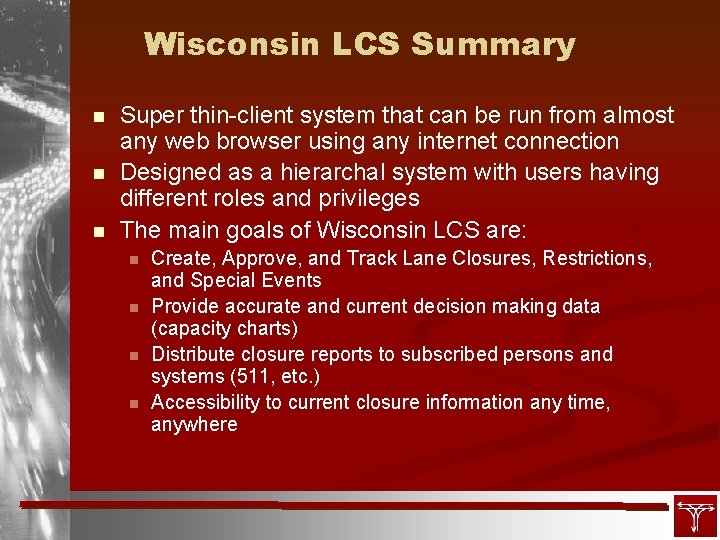 Wisconsin LCS Summary n n n Super thin-client system that can be run from
