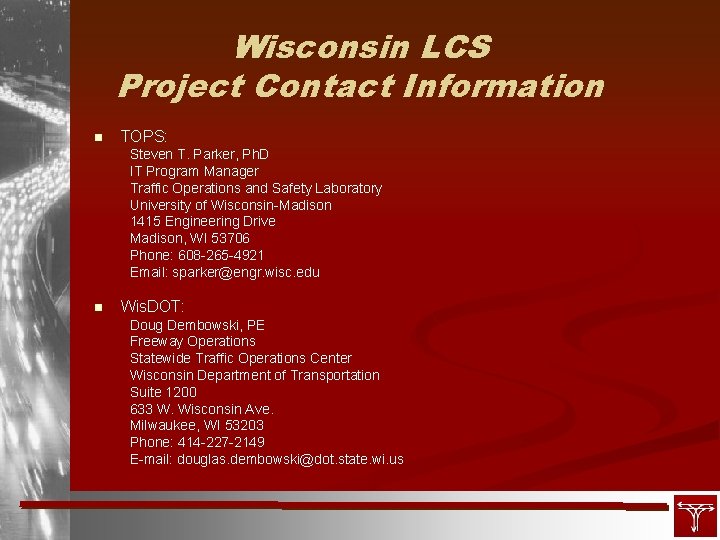 Wisconsin LCS Project Contact Information n TOPS: Steven T. Parker, Ph. D IT Program