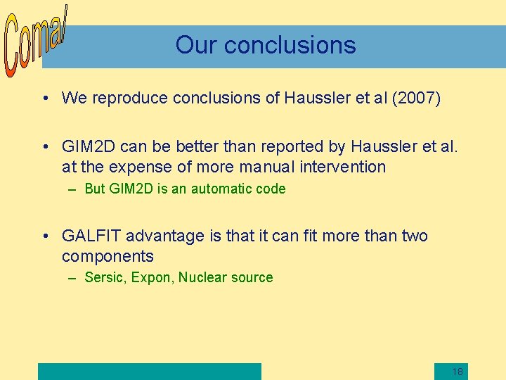 Our conclusions • We reproduce conclusions of Haussler et al (2007) • GIM 2
