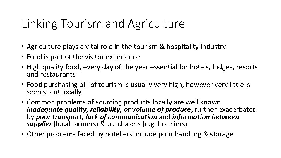 Linking Tourism and Agriculture • Agriculture plays a vital role in the tourism &