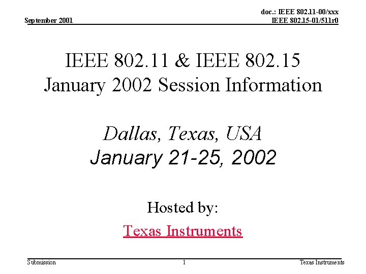 doc. : IEEE 802. 11 -00/xxx IEEE 802. 15 -01/511 r 0 September 2001