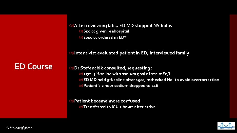  After reviewing labs, ED MD stopped NS bolus 600 cc given prehospital 1000