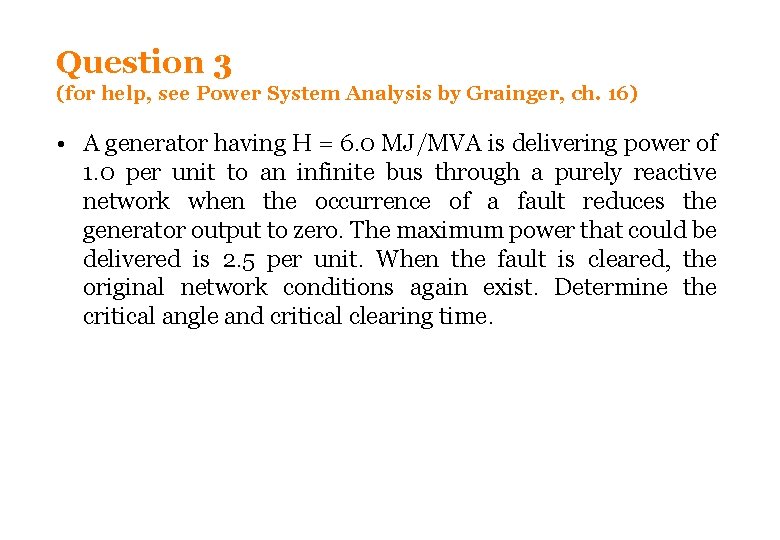 Question 3 (for help, see Power System Analysis by Grainger, ch. 16) • A Question 3 (for help, see Power System Analysis by Grainger, ch. 16) • A