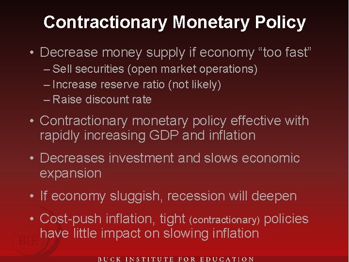 Contractionary Monetary Policy • Decrease money supply if economy “too fast” – Sell securities