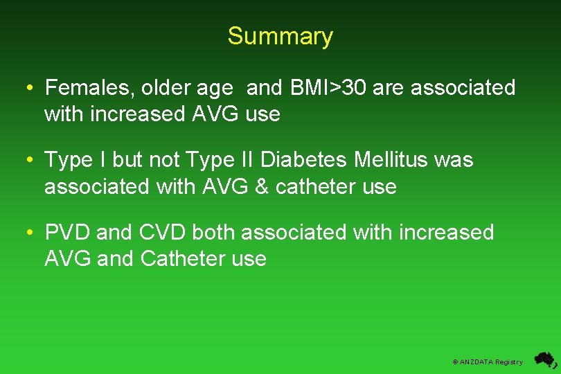Summary • Females, older age and BMI>30 are associated with increased AVG use •