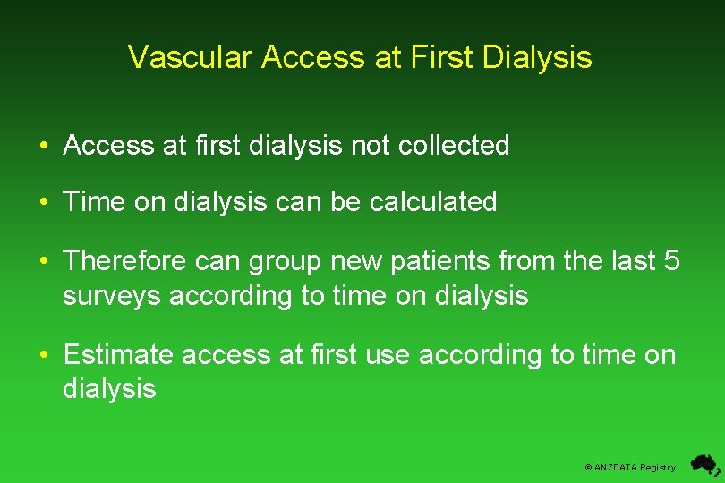 Vascular Access at First Dialysis • Access at first dialysis not collected • Time