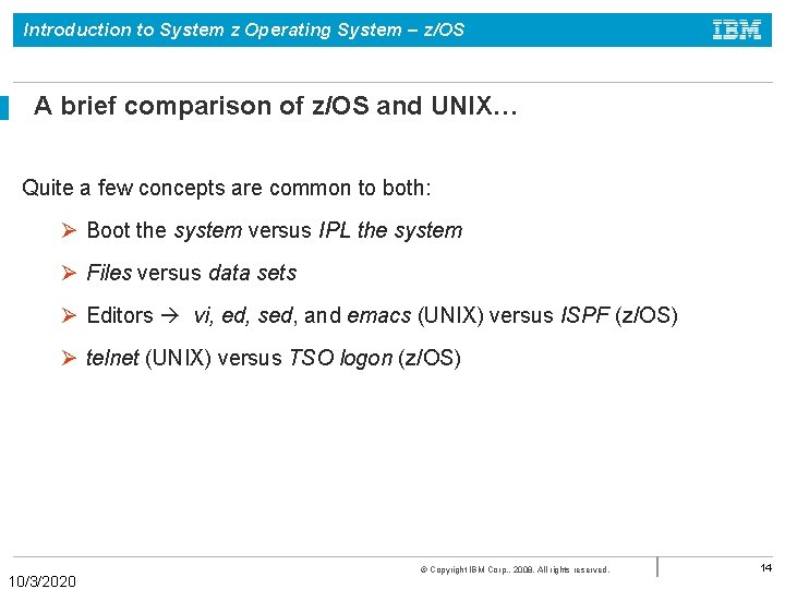 Introduction to System z Operating System – z/OS A brief comparison of z/OS and