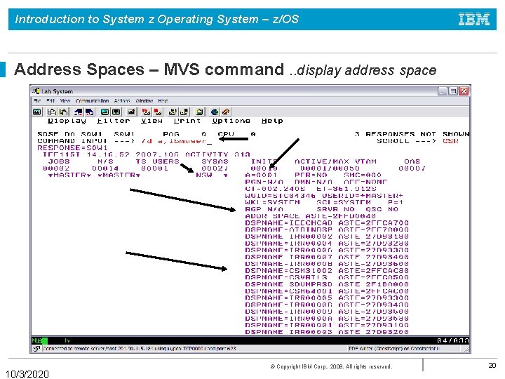Introduction to System z Operating System – z/OS Address Spaces – MVS command. .
