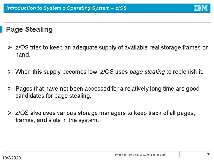 Introduction to System z Operating System – z/OS Page Stealing Ø z/OS tries to