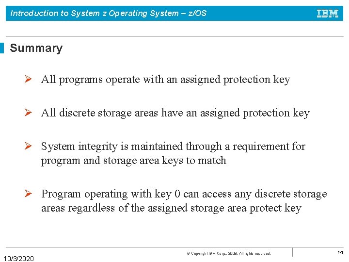 Introduction to System z Operating System – z/OS Summary Ø All programs operate with